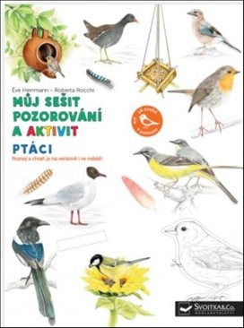 Ptáci Můj sešit pozorování a aktivit