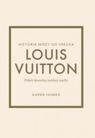 Louis Vuitton Príbeh ikonickej módnej značky