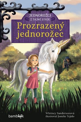 Jednorožci z tajné stáje – Prozrazený jednorožec