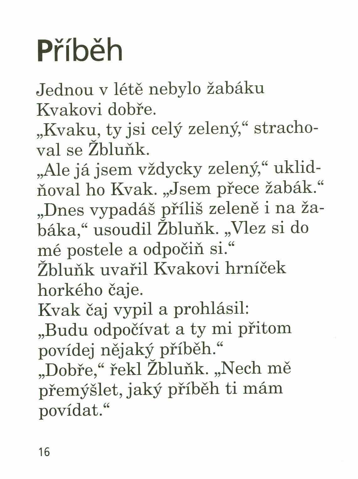 Kvak a Žbluňk jsou kamarádi