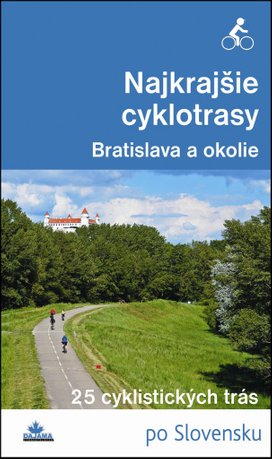 Najkrajšie cyklotrasy – Bratislava a okolie