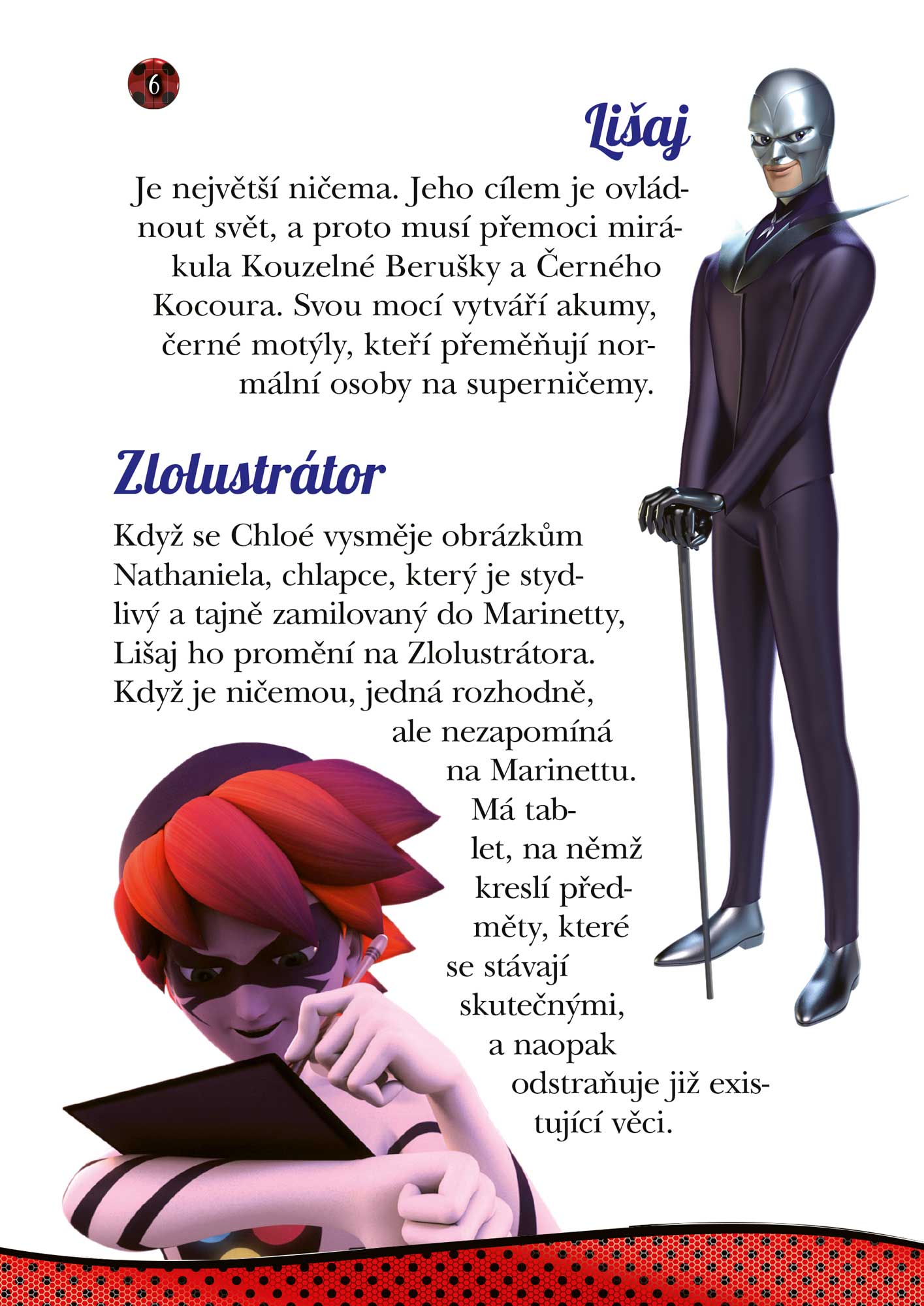 Kouzelná Beruška a Černý Kocour: Zlolustrátor