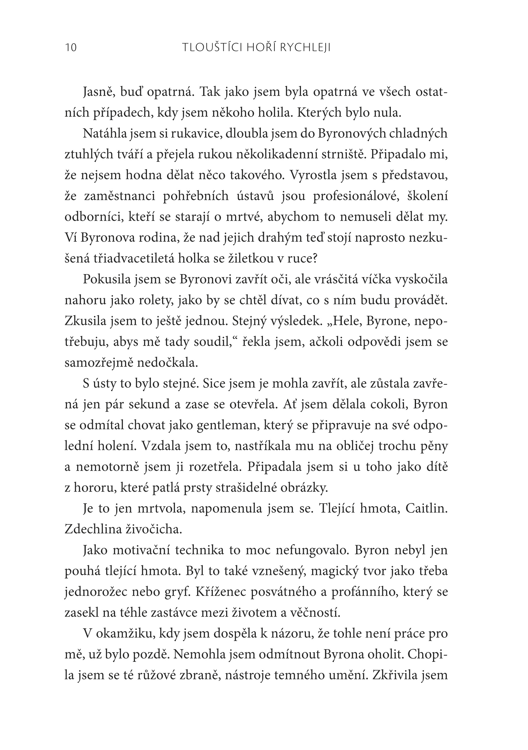 Tlouštíci hoří rychleji