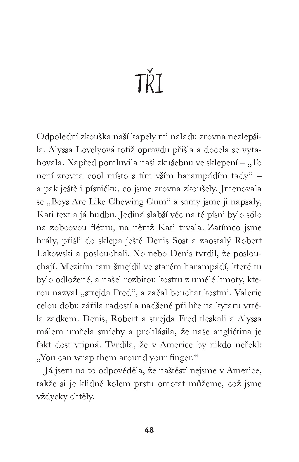 Kluci jsou jako žvejkačka