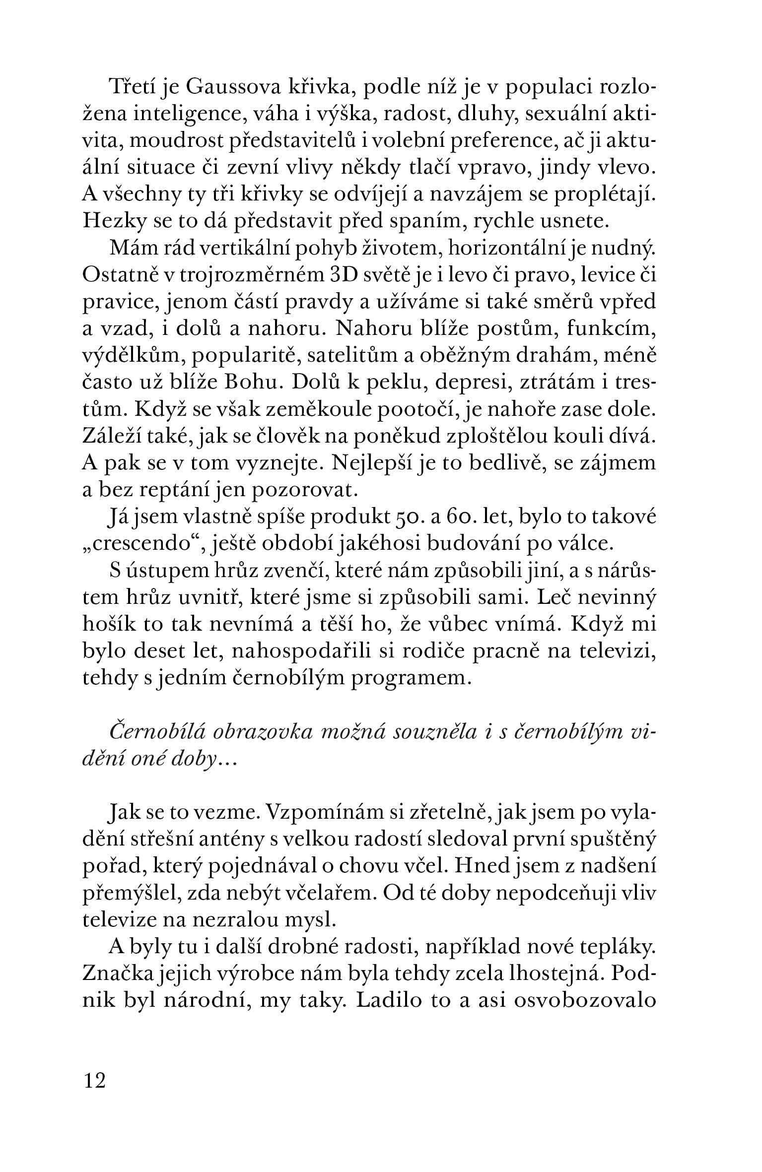 Protože bloudíme, je o čem mluvit