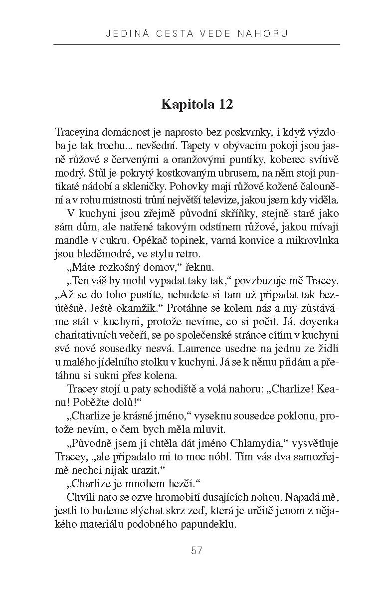 Jediná cesta vede nahoru