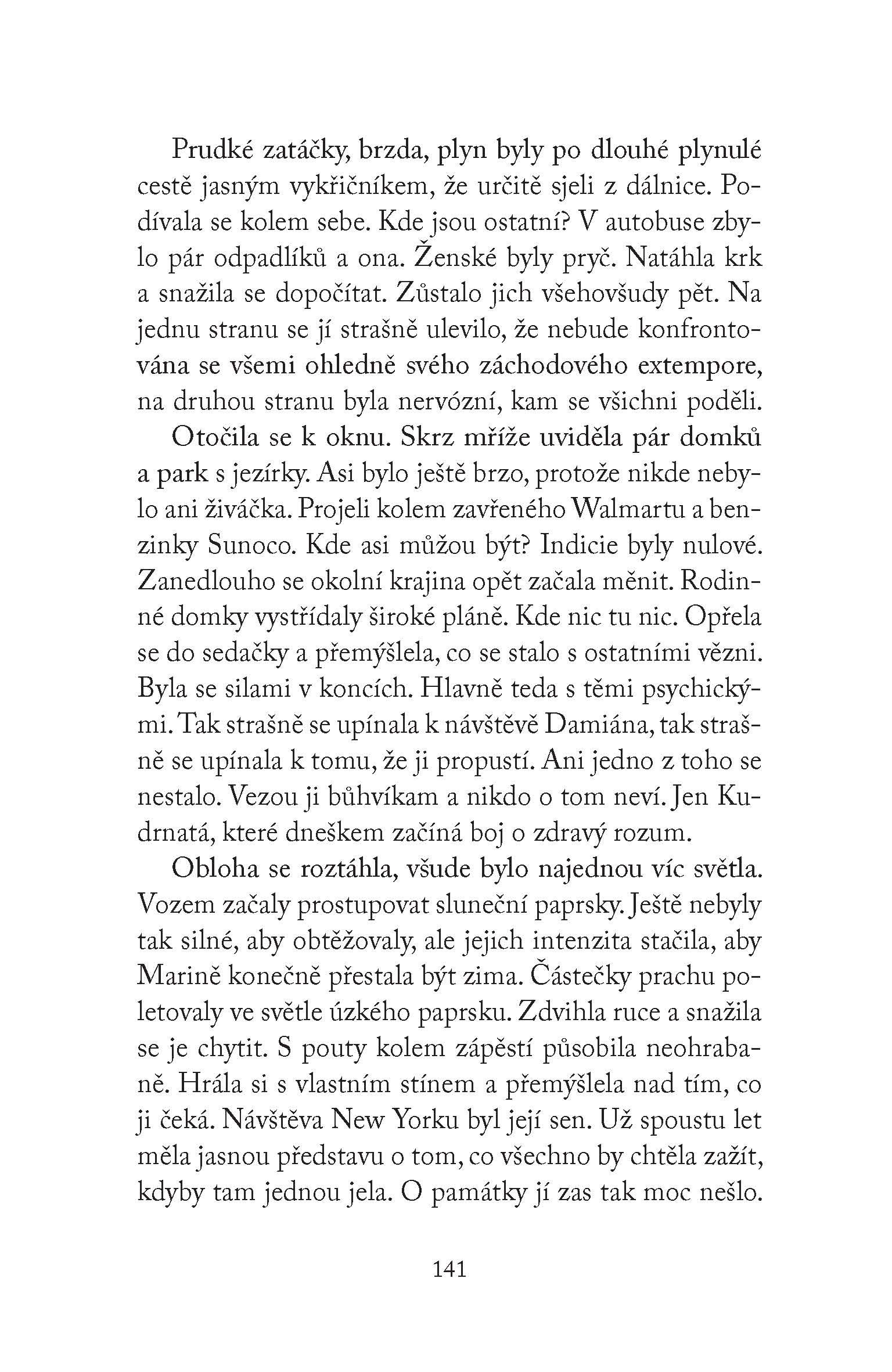 Dneska půjdu spát až zítra