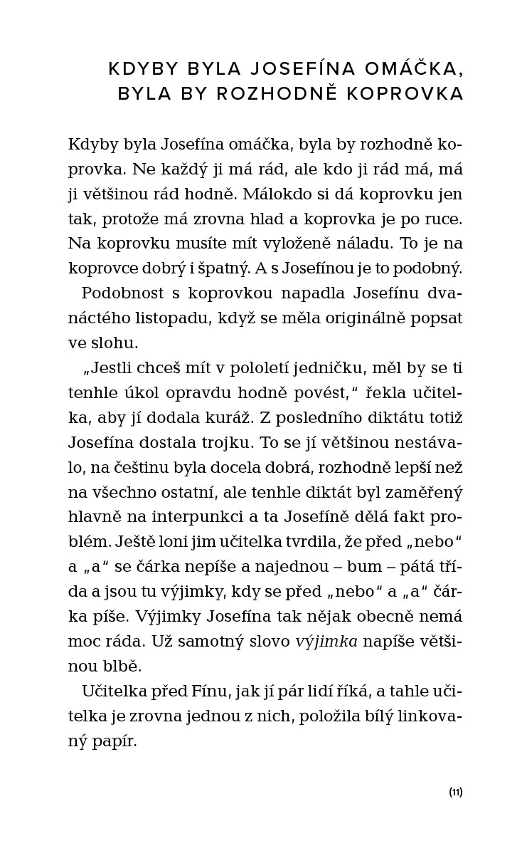 Josefíně všichni lžou