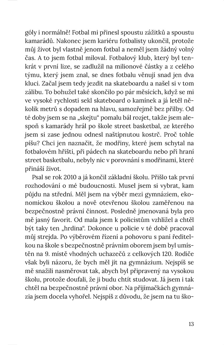 Dvě tváře policisty