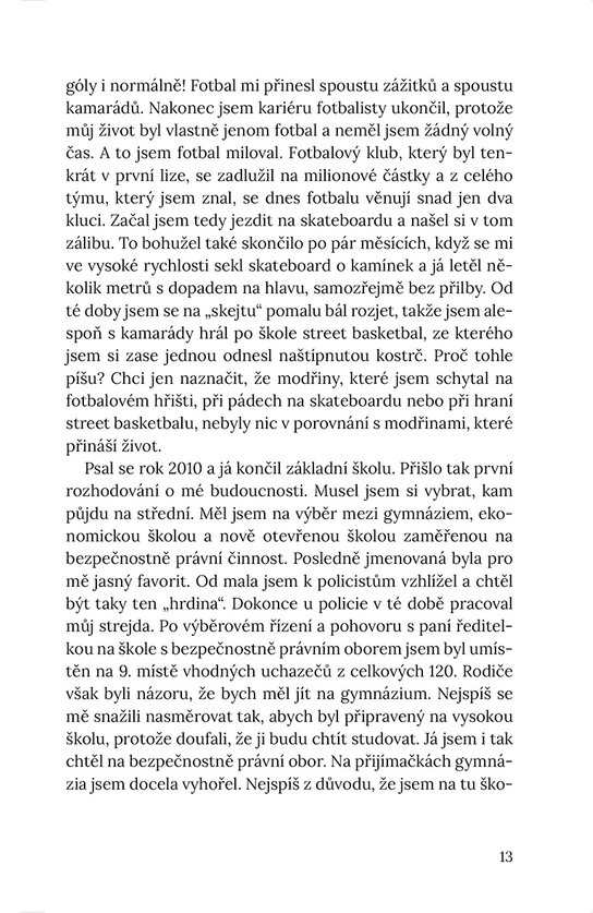 Dvě tváře policisty