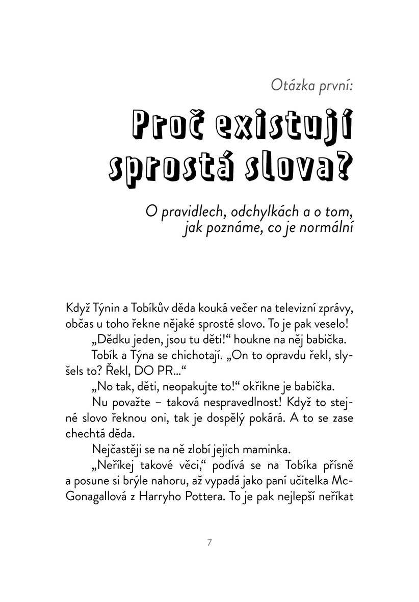 Proč existují sprostá slova, když se nesmějí používat? 