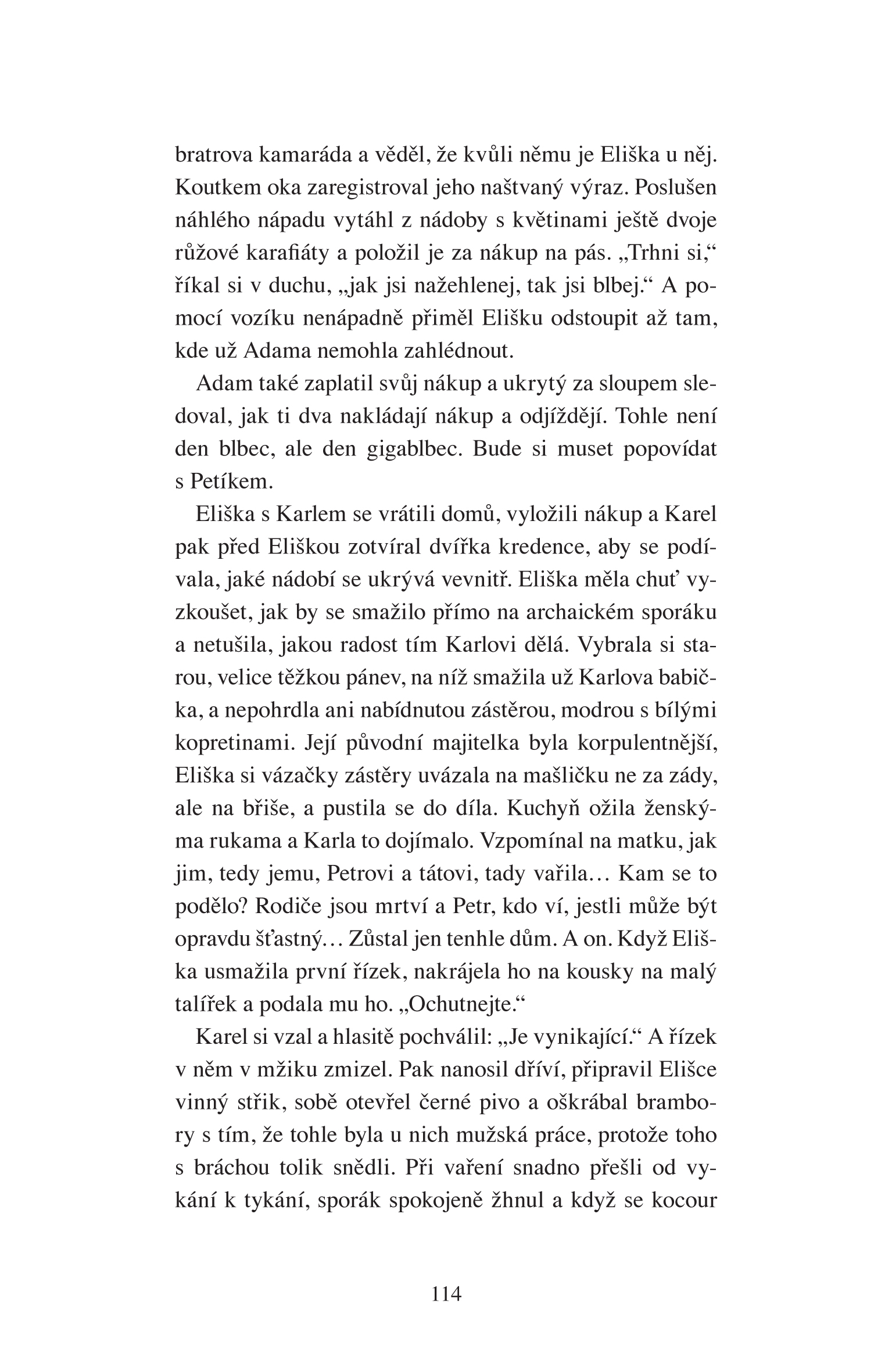 Jedna musí z kola ven