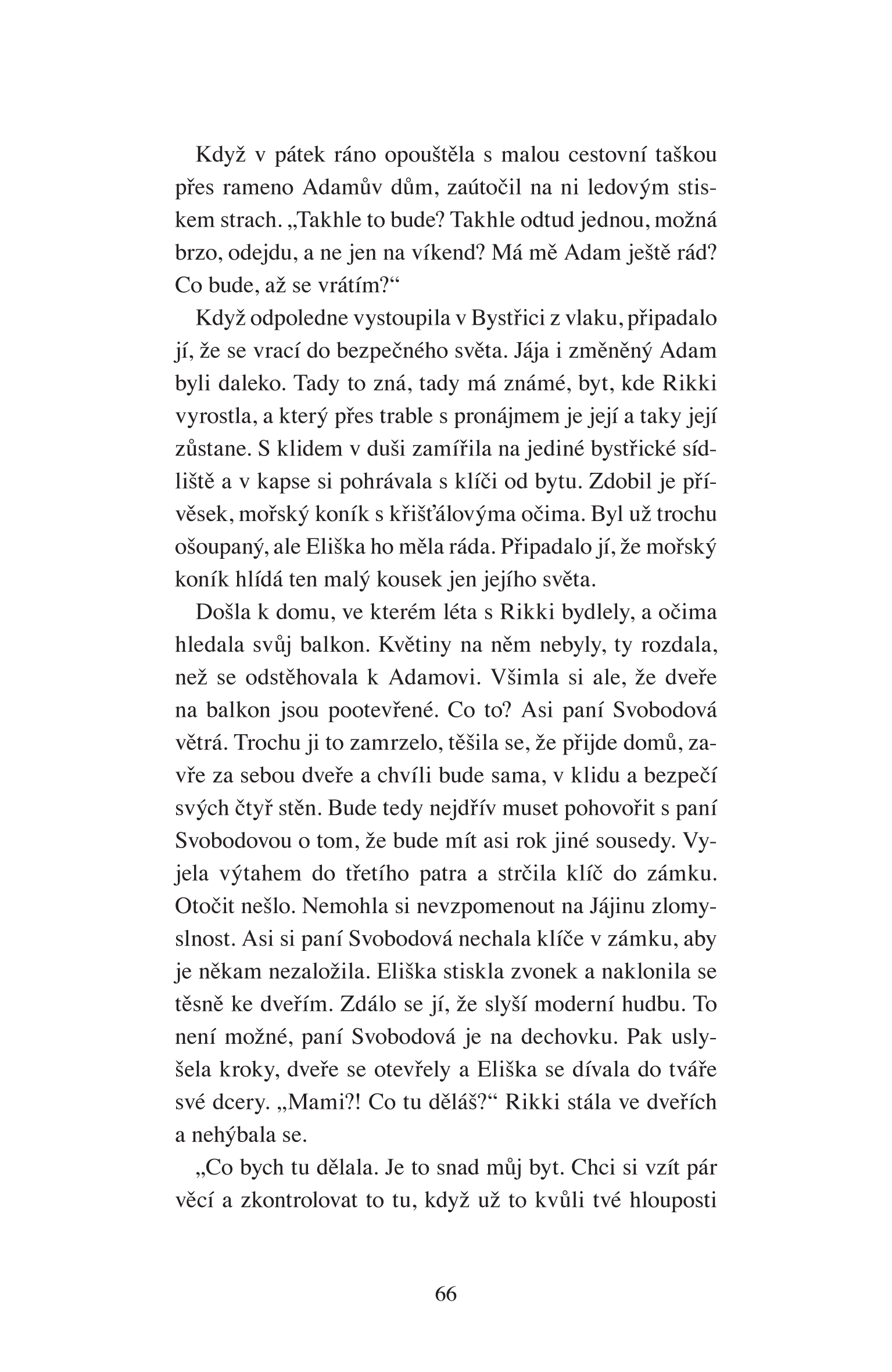Jedna musí z kola ven