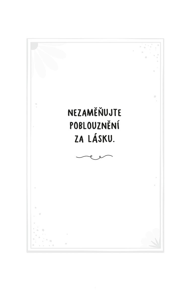 Všechno je láska: myšlenky pro vaše srdce a duši