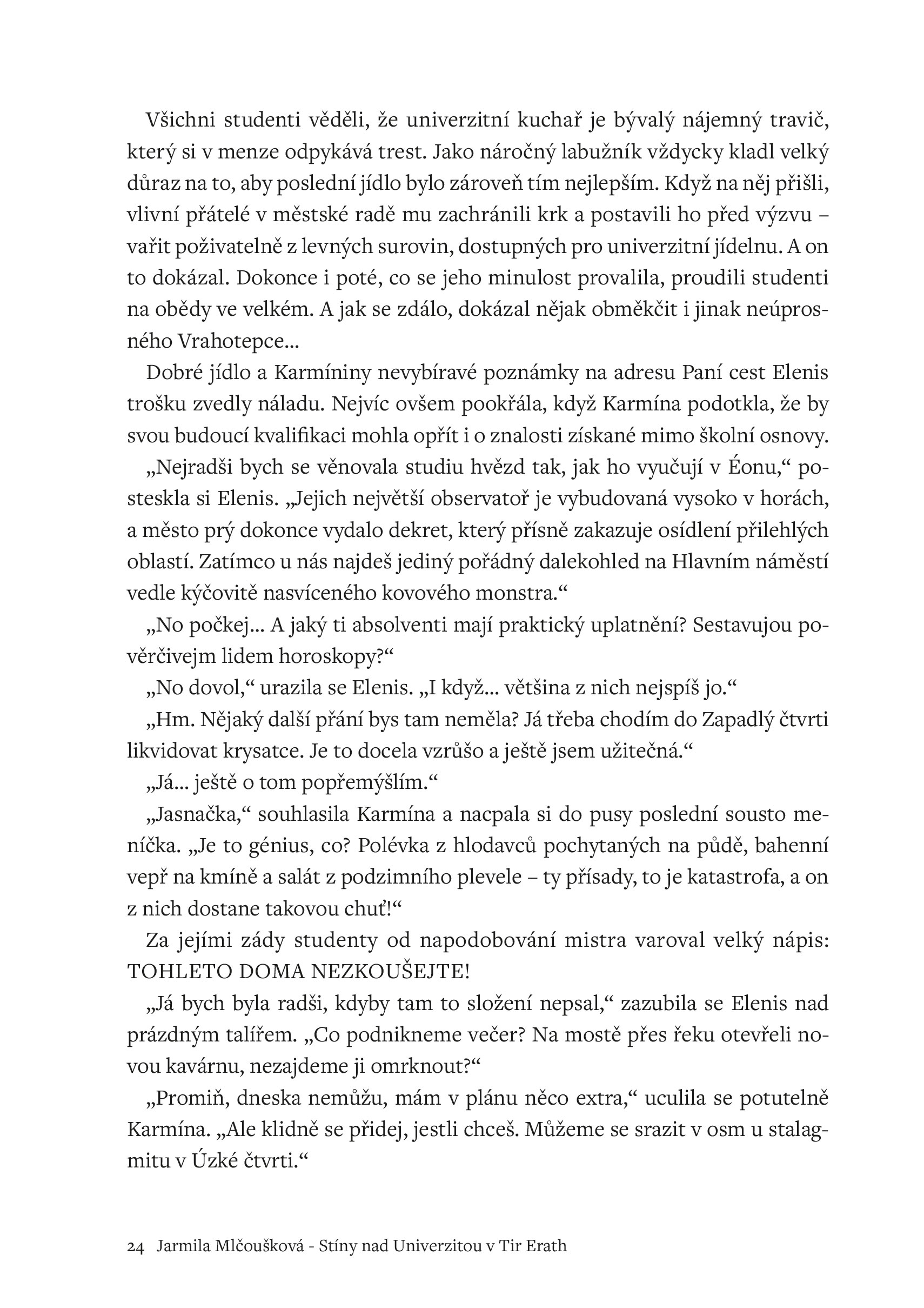 Stíny nad Univerzitou v Tir Erath: Rogenovo oko