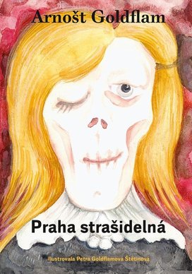 Arnošt Goldflam: Praha strašidelná