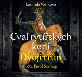 Cval rytířských koní Dvojí trůn