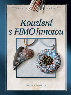 Kouzlení s FIMO hmotou