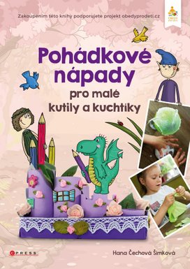 Pohádkové nápady pro malé kutily a kuchtíky