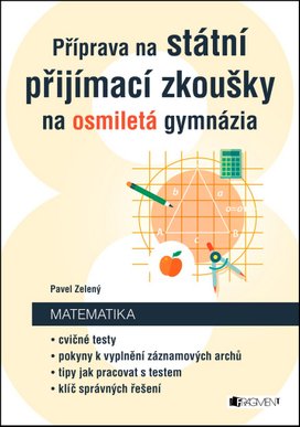Příprava na státní přijímací zkoušky na osmiletá gymnázia - Matematika 