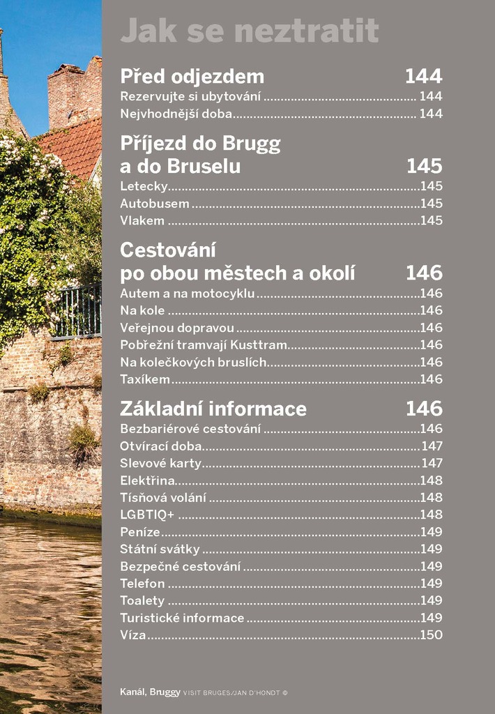 Do kapsy Bruggy a Brusel