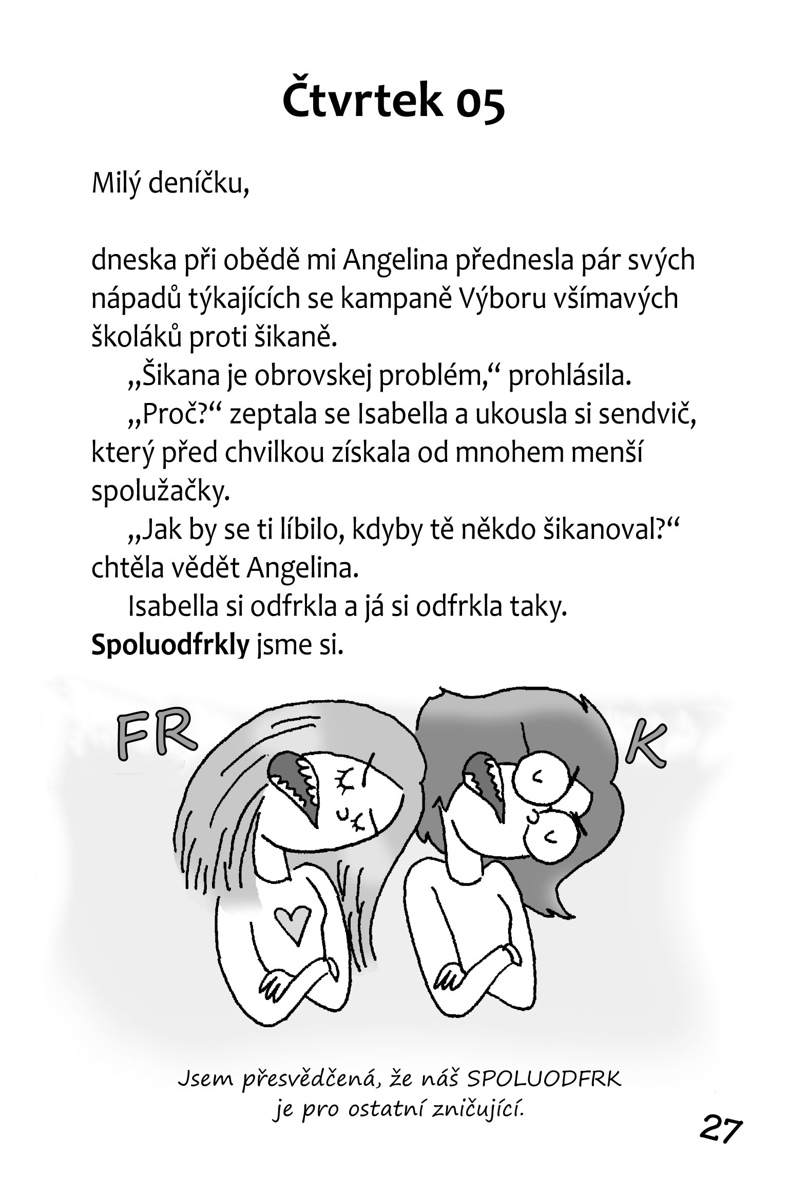 Můj milý deníčku 2. rok - Proč mám řešit blbosti?