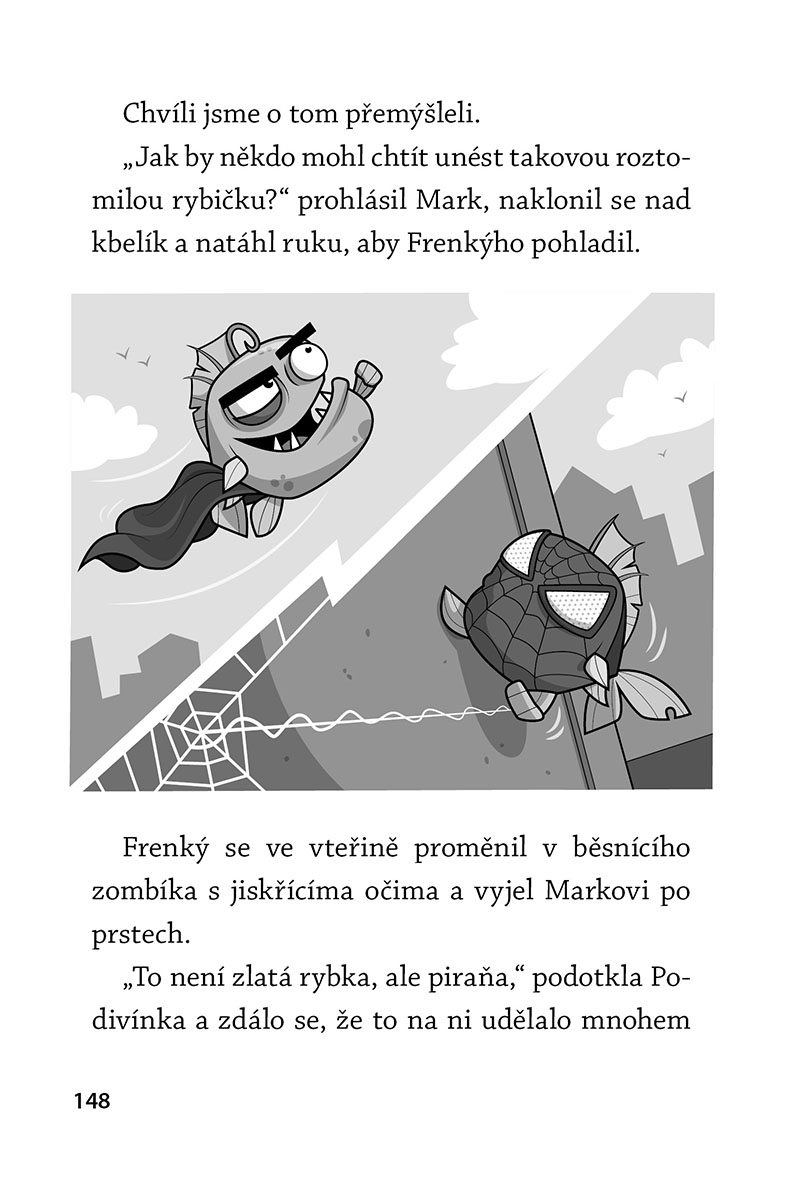 Moje velká tlustá zombí ryba - Frenký zuří