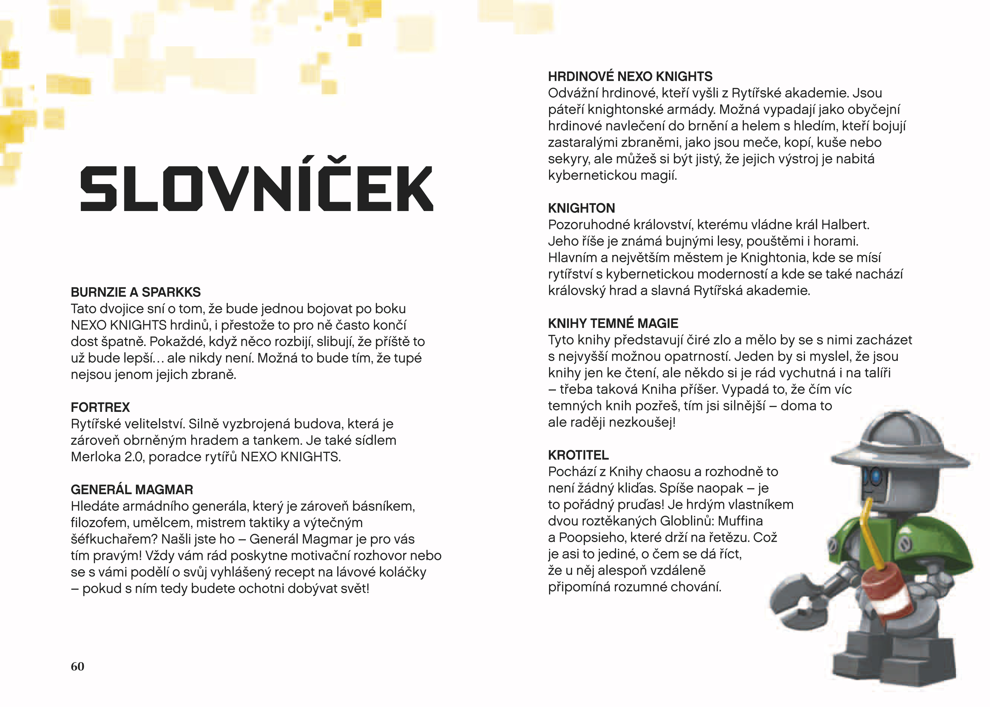 LEGO® NEXO KNIGHTS™ Hrdinové nikdy neodpočívají