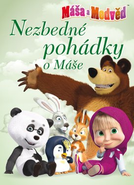 Máša a medvěd - Nezbedné pohádky o Máše