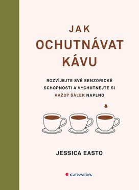 Jak ochutnávat kávu