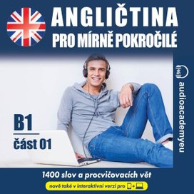Angličtina pro mírně pokročilé B1, část 1