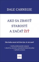 Ako sa zbaviť starostí a začať žiť