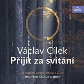 Cílek: Přijít za svítání