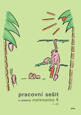 Pracovní sešit k učebnici matematika 4, I. díl