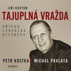 Jiří Kovtun: Tajuplná vražda. Případ Leopolda Hilsnera