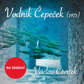 Václav Čtvrtek: Vodník Čepeček