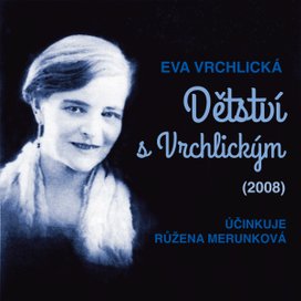 Eva Vrchlická: Dětství s Vrchlickým