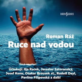 Roman Ráž: Ruce nad vodou