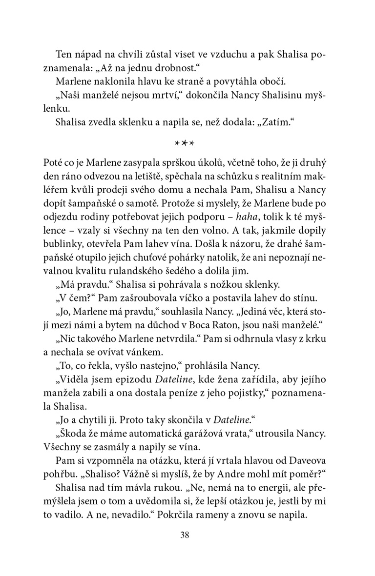 Končíš, miláčku!
