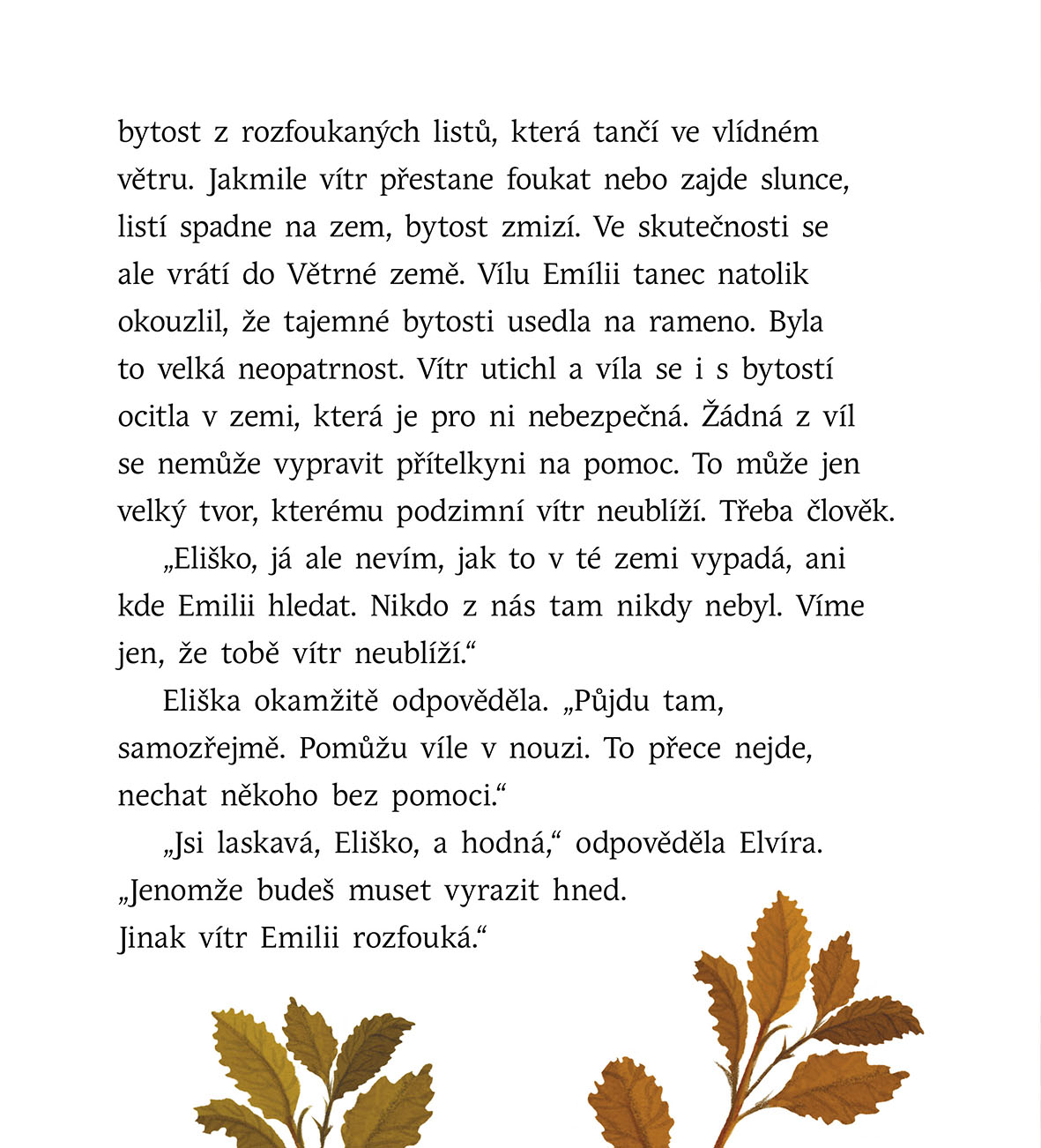 Jak zachránili motýlí vílu v nouzi