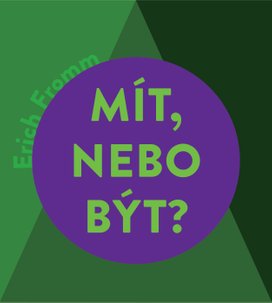 Mít, nebo být?