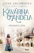Kavárna U Anděla: Osudová léta