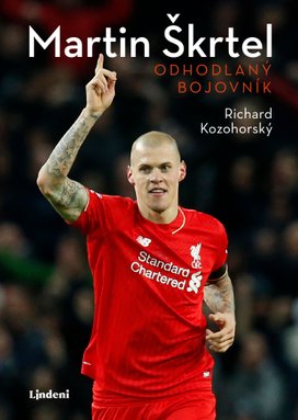 Martin Škrtel: Odhodlaný bojovník