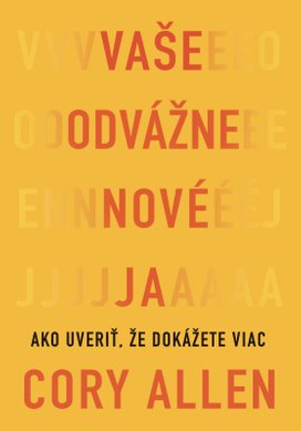 Vaše odvážne nové Ja