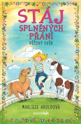 Stáj splněných přání - Růžový dvůr