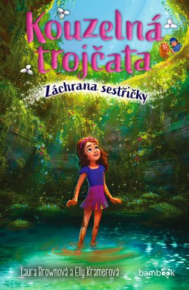Kouzelná trojčata Záchrana sestřičky