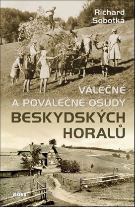 Válečné a poválečné osudy beskydských horalů