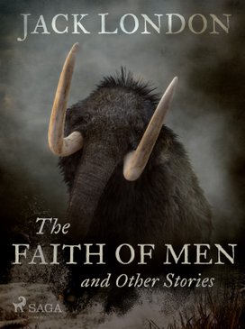 The Faith of Men and Other Stories