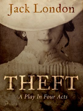 Theft: A Play In Four Acts