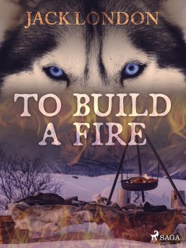 To Build a Fire